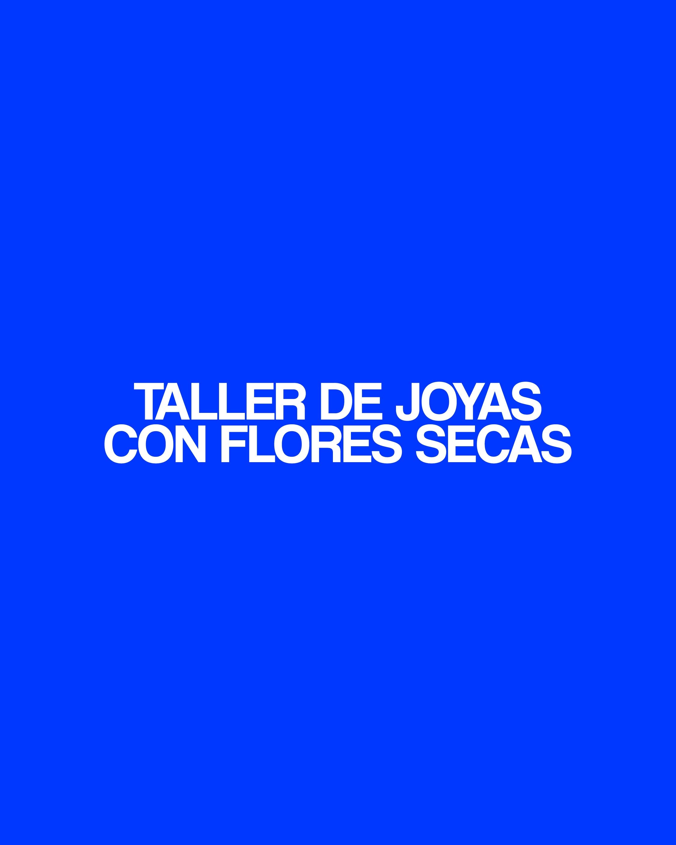 TALLER DE JOYAS CON FLORES SECAS