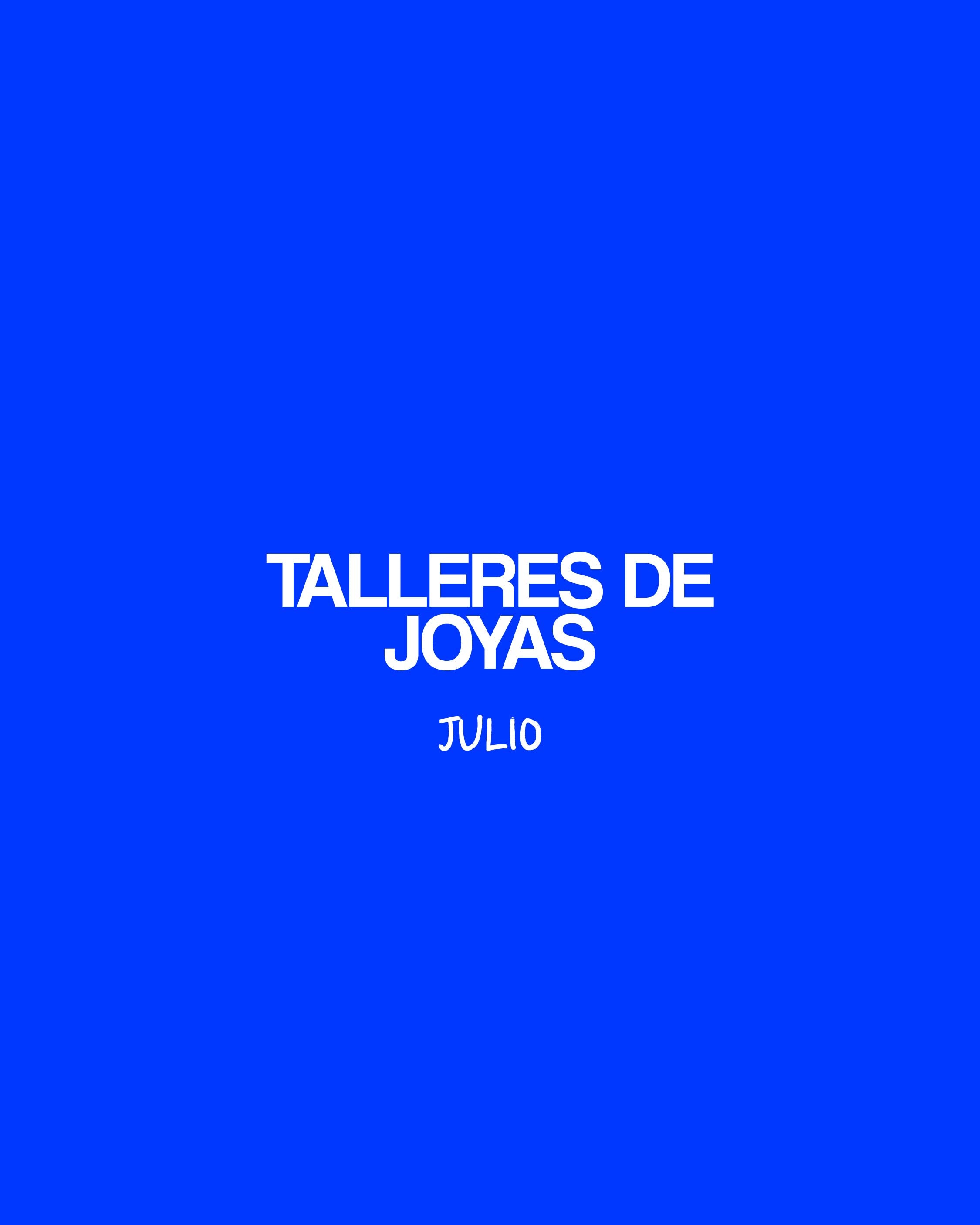 TALLERES DE JOYAS - JULIO